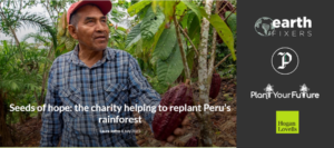 Check out our feature in Pioneers Post ‘Earth Fixers’ series – ‘Seeds of hope – the charity helping to replant Peru’s rainforest’